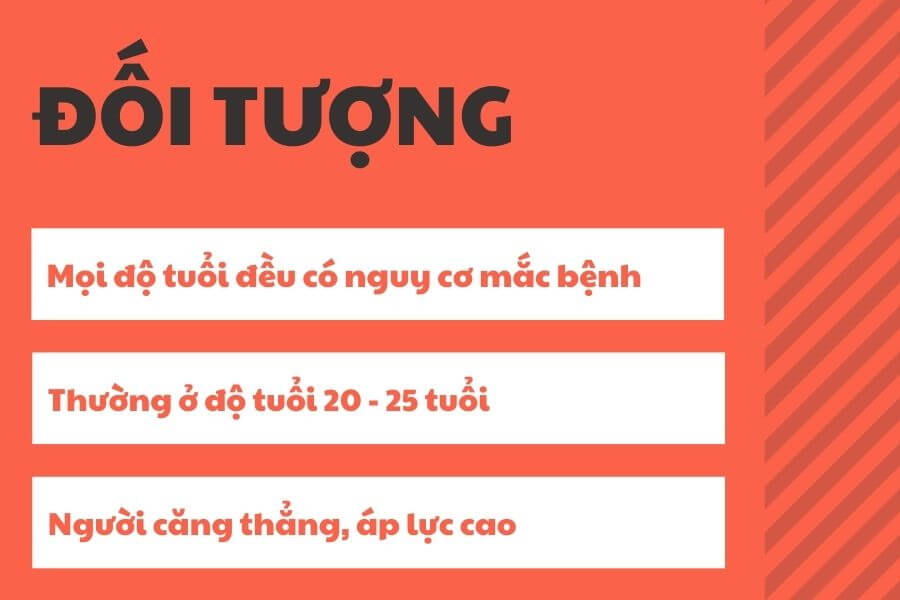 Đối tượng thường mắc phải chứng bệnh này