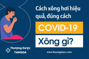 Người Bệnh Covid-19 Xông Gì? Cách Xông Hơi Hiệu Quả Cao