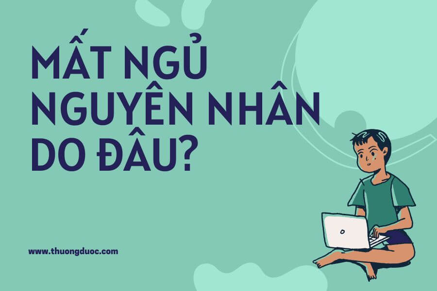 Vậy mất ngủ nguyên nhân do đâu?