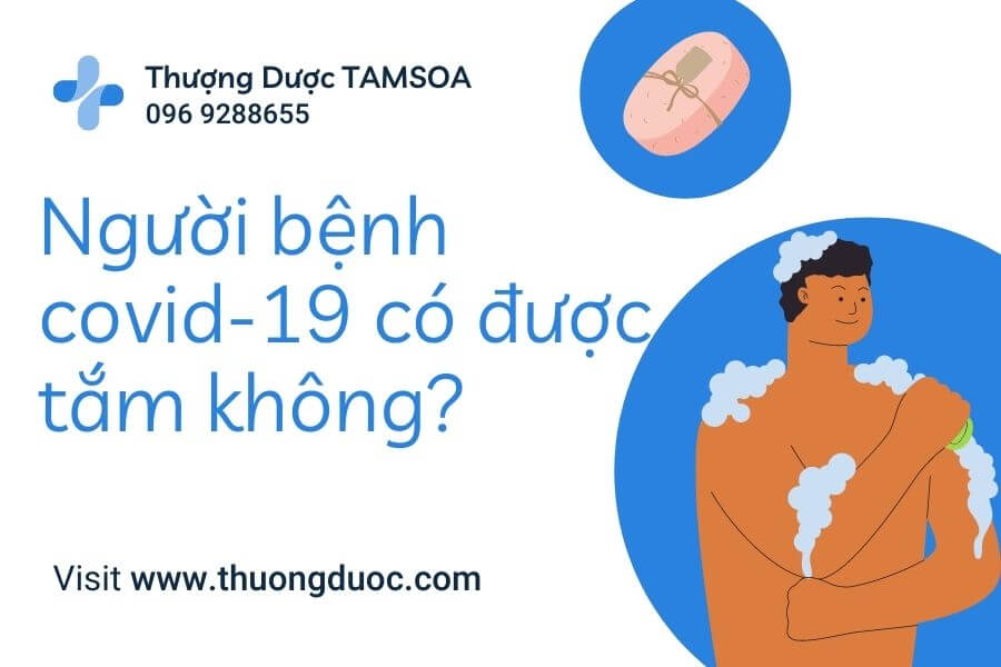 Người bệnh Covid-19 có tắm được không?