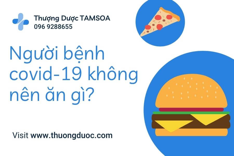 Người bệnh Covid-19 kiêng ăn gì tốt cho sức khỏe
