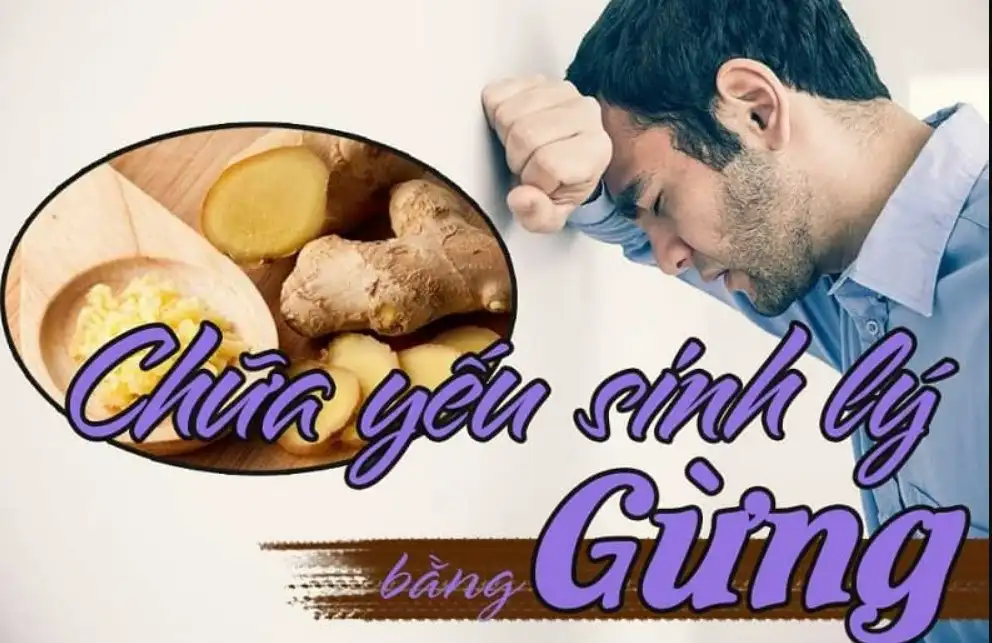 Chữa yếu sinh lý bằng gừng tươi